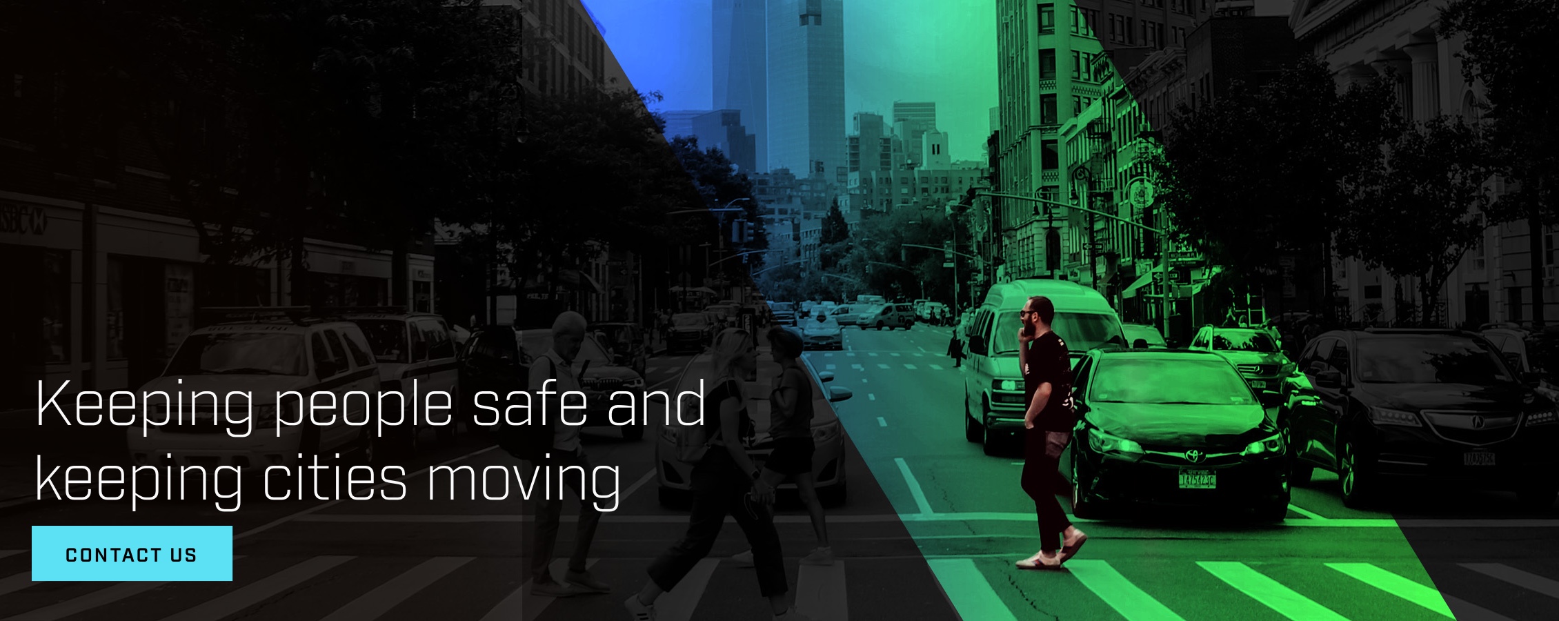 Keeping people safe and keeping cities moving. Learn More